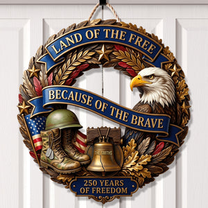 Personalized Land Of The Free America 250th Anniversary Wooden Sign - Gift For Veterans