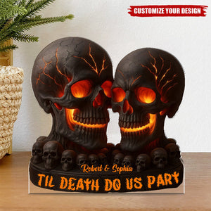 Til Death Do Us Part - Personalized Skull Custom Shaped Acrylic Plaque