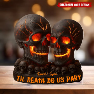 Til Death Do Us Part - Personalized Skull Custom Shaped Acrylic Plaque
