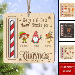 Here's A Few Bucks For Christmas - Personalized Family Wooden Ornament