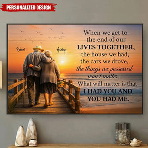 When We Get to the End of Our Lives Together-Personalized Poster-Gift for her/him