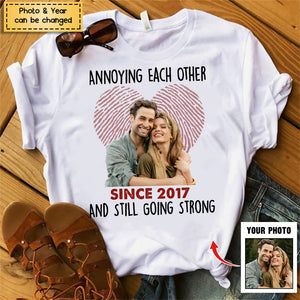 Custom Photo Annoying Each Other Since Year Still Going Strong Couple Shirt