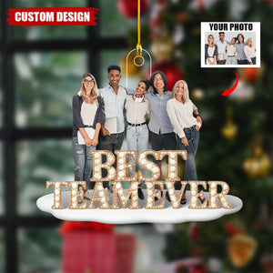 Personalized Best Team Ever Photo Upload Acrylic Christmas Ornament - Gift for Coworkers