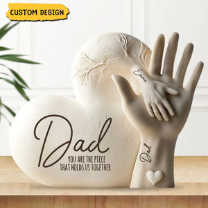 Dad You Are The Piece That Holds Us Together - Personalized Acrylic Plaque, Father's Day Gift for Dad