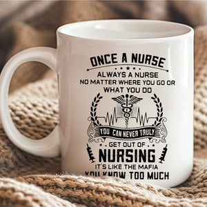 Once A Nurse Always A Nurse - Mug Gift For Nurse