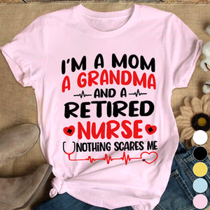 I'm A Mom And A Grandma And A Retired Nurse Cotton Nurse T-shirt - Gift For Nurse
