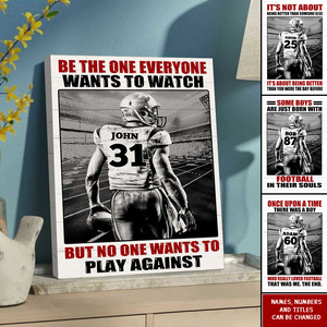 American Football Player Be The One Every One Wants To Watch, Custom Quote Saying, Name & Number Wall Art Print