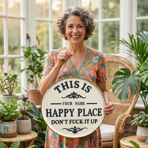 This Is My Happy Place Don’t F*ck It Up - Personalized Funny Garden Metal Sign