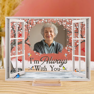 I'm Always With You Memorial - Personalized Photo Acrylic Plaque