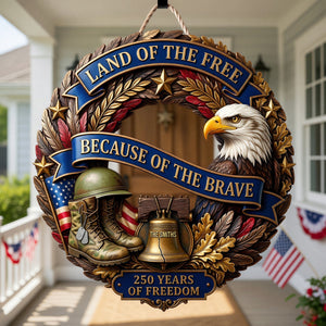 Personalized Land Of The Free America 250th Anniversary Wooden Sign - Gift For Veterans