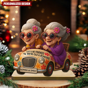 Let's Be Friends 'Til We're Old & Bonkers-Personalized Besties Christmas Plaque