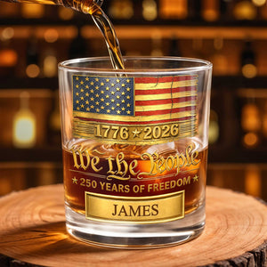 We the People 250 Years of Freedom - Personalized Whiskey Glass