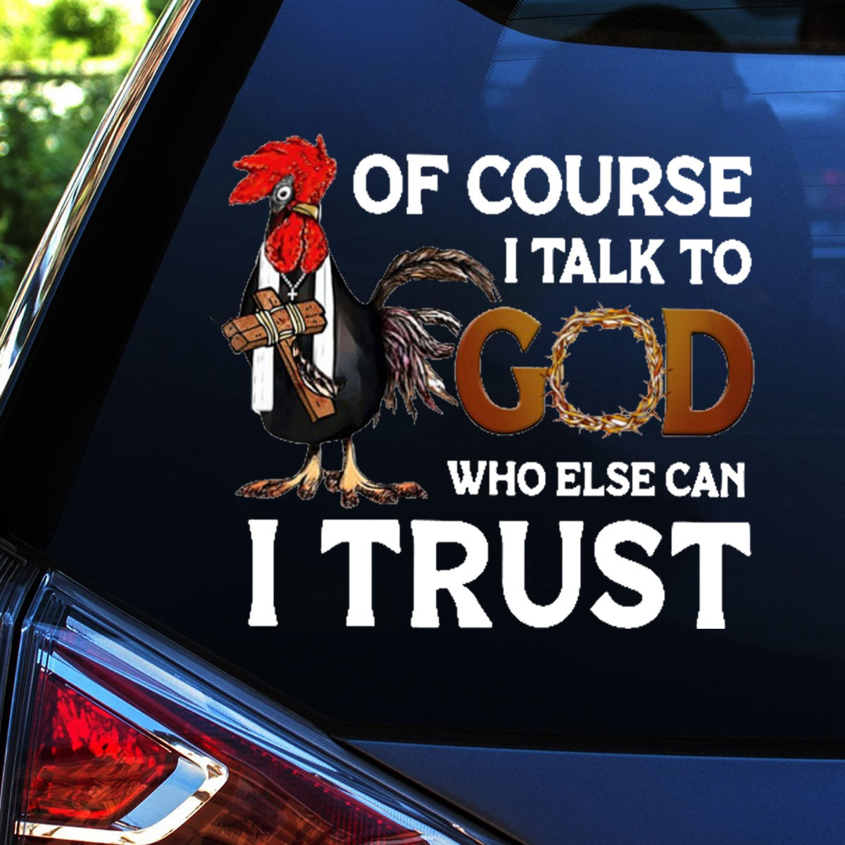 I Talk To God Who Can I Trust Stick/Decal