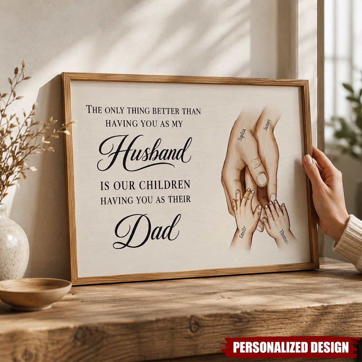 The Only Thing Having You As My Husband Family Hands-Personalized Poster-Father's Day Gift