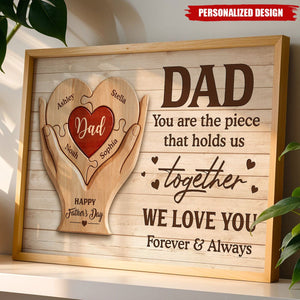 Dad You Are The Piece That Holds Us Together-Personalized Poster-Father's Day Gift For Dad, Husband