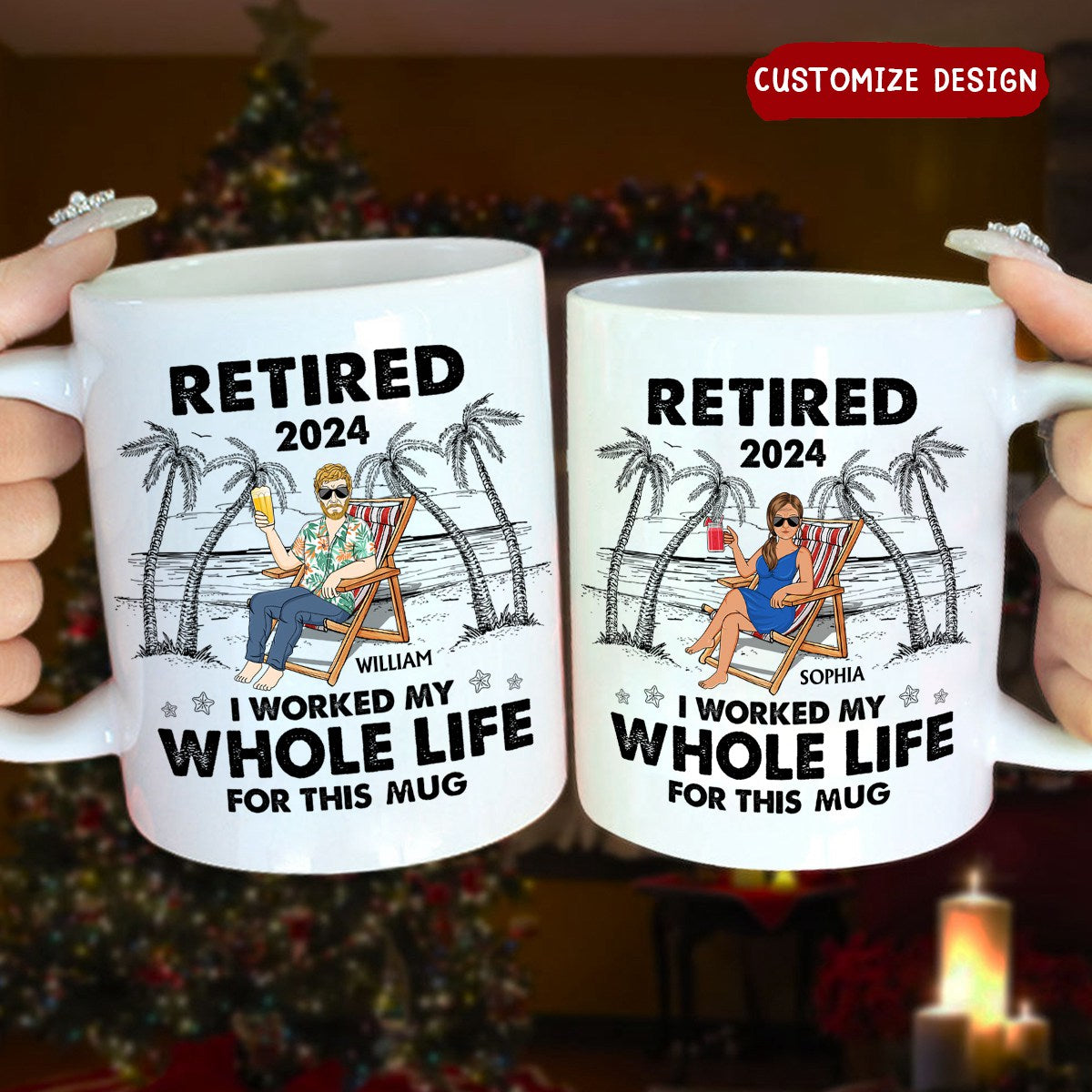 I Worked My Whole Life For This Mug - Personalized Mug