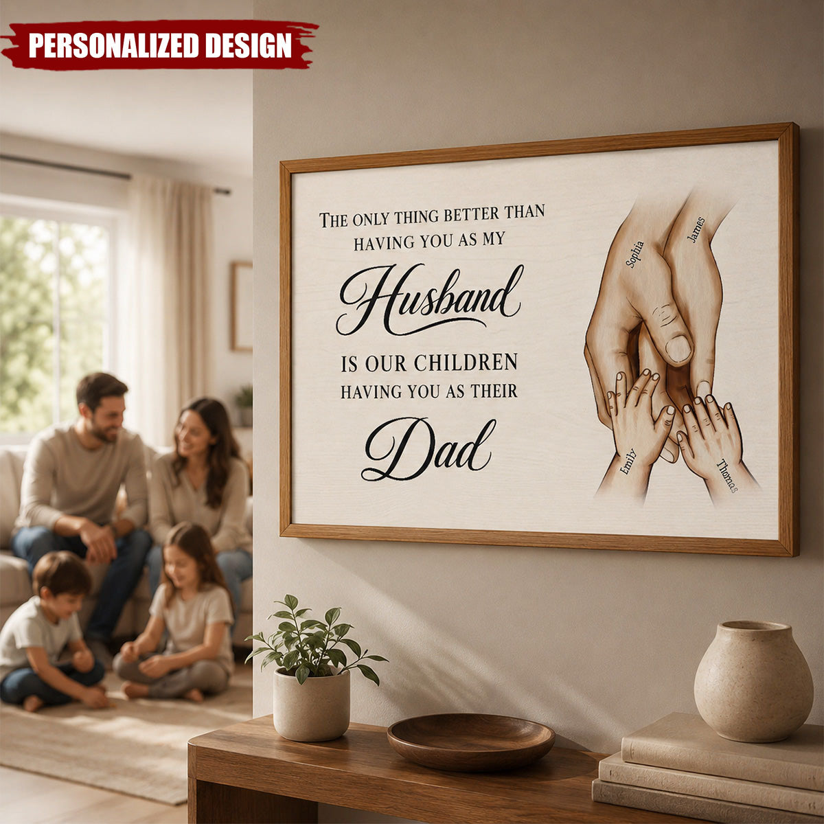 The Only Thing Having You As My Husband Family Hands-Personalized Poster-Father's Day Gift