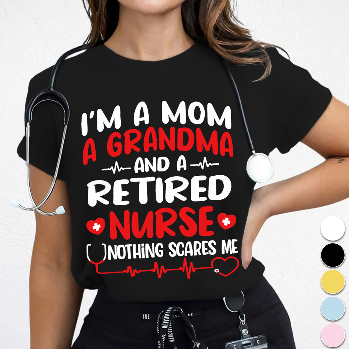 I'm A Mom And A Grandma And A Retired Nurse Cotton Nurse T-shirt - Gift For Nurse