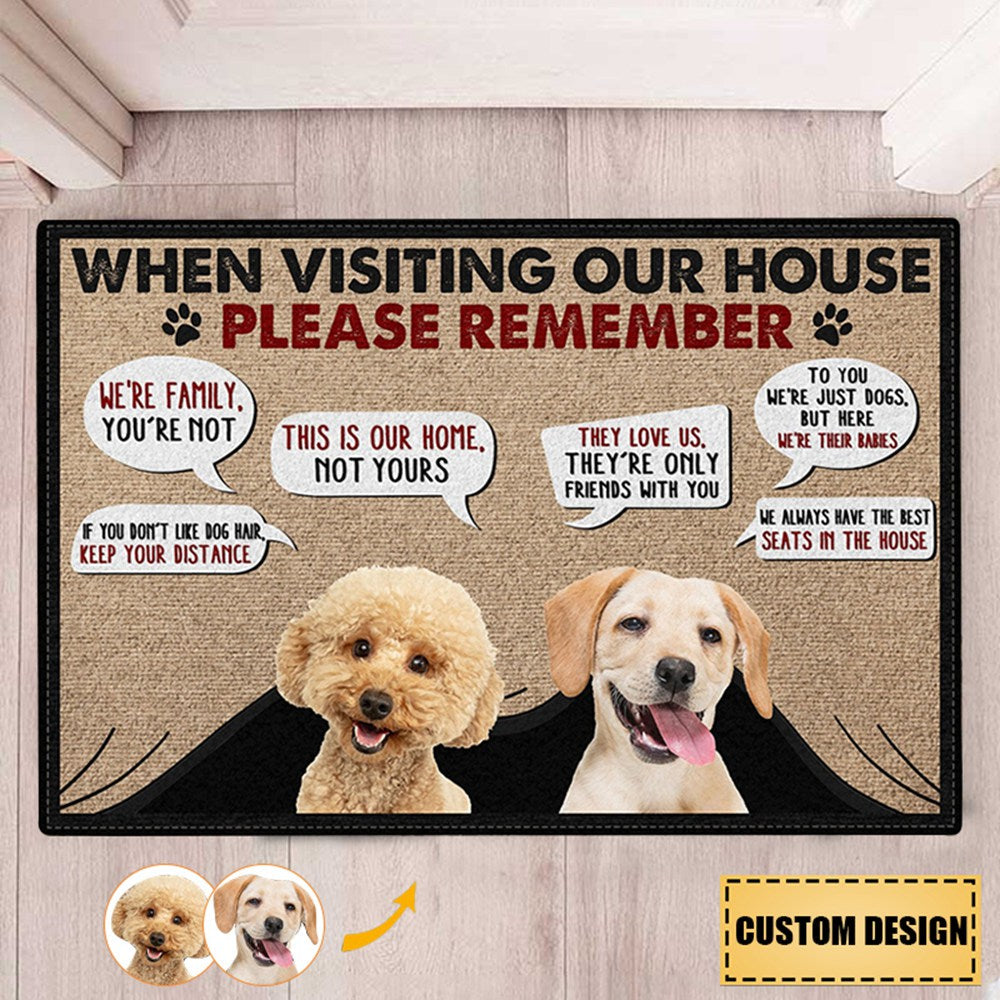 Custom Photo When Visiting Our House Please Remember - Decor Gift For Dog Lovers - Personalized Doormat
