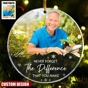 Never Forget The Difference That You Make - Personalized Acrylic Photo Ornament