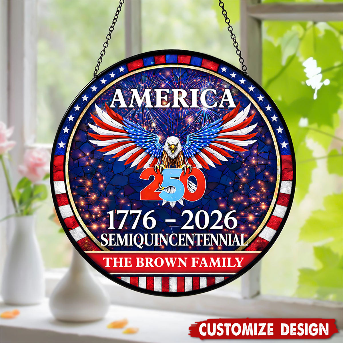 Personalized Family Name 250 Years America Semiquincentennial Stained Glass Suncatcher