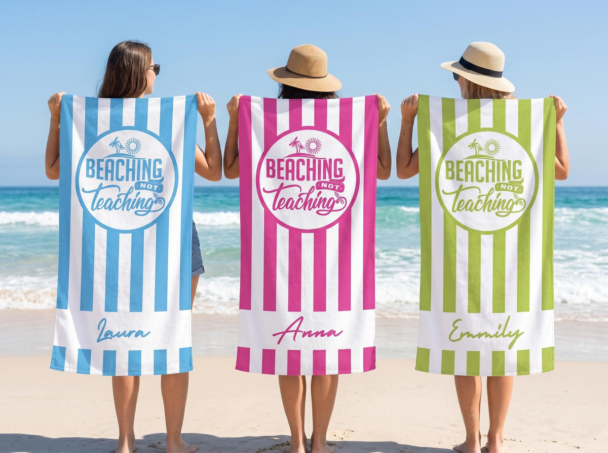 Beaching Not Teaching Towel, Teacher Beach Towel, Custom Beach Towel for Teacher, Custom Beach Towel for Women