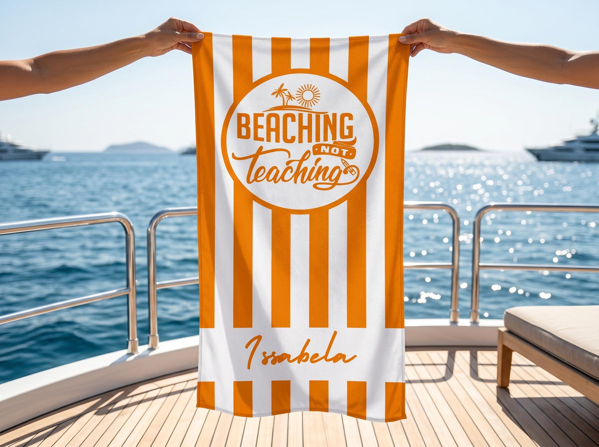 Beaching Not Teaching Towel, Teacher Beach Towel, Custom Beach Towel for Teacher, Custom Beach Towel for Women