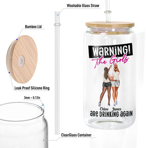 Warning The Girls Are Drinking Again - Personalized Clear Glass Can