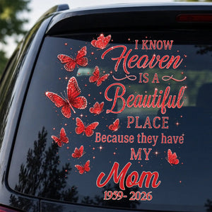 Personalized "I Know Heaven Is A Beautiful Place" Memorial Decal, Sympathy Remembrance Gift For Loss Of Loved One