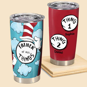 Father / Mother Of All Things - Personalized Tumbler - Gift For Father / Mother