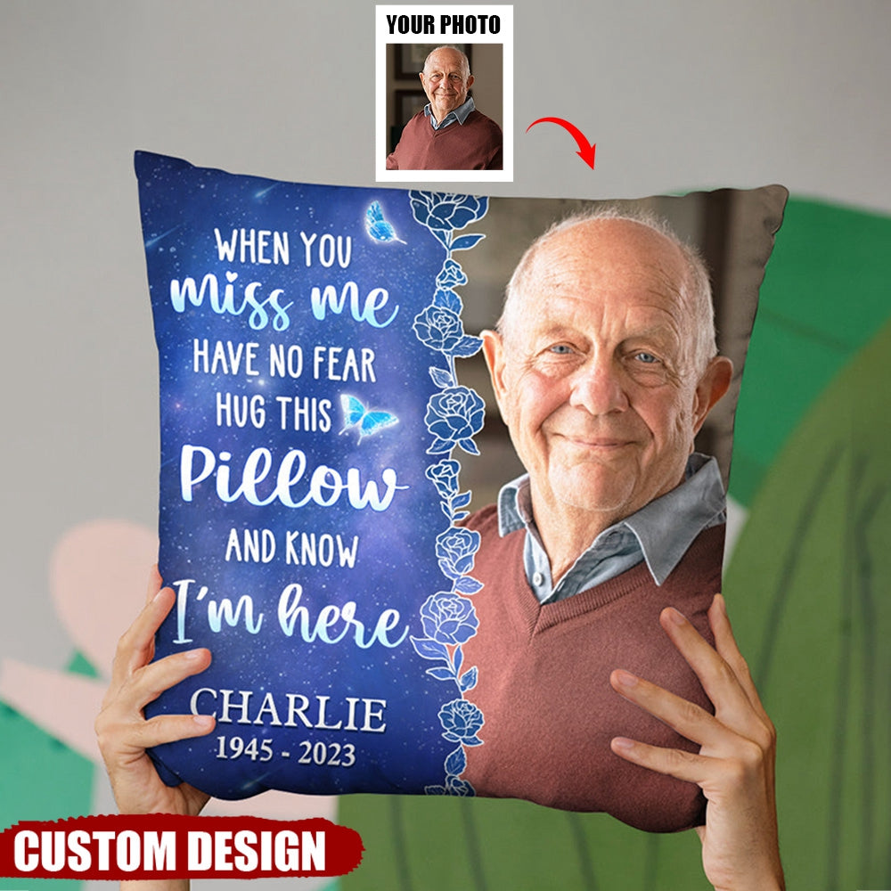 Custom Photo Hug This Pillow And Know I'm Here - Memorial Personalized Pillow