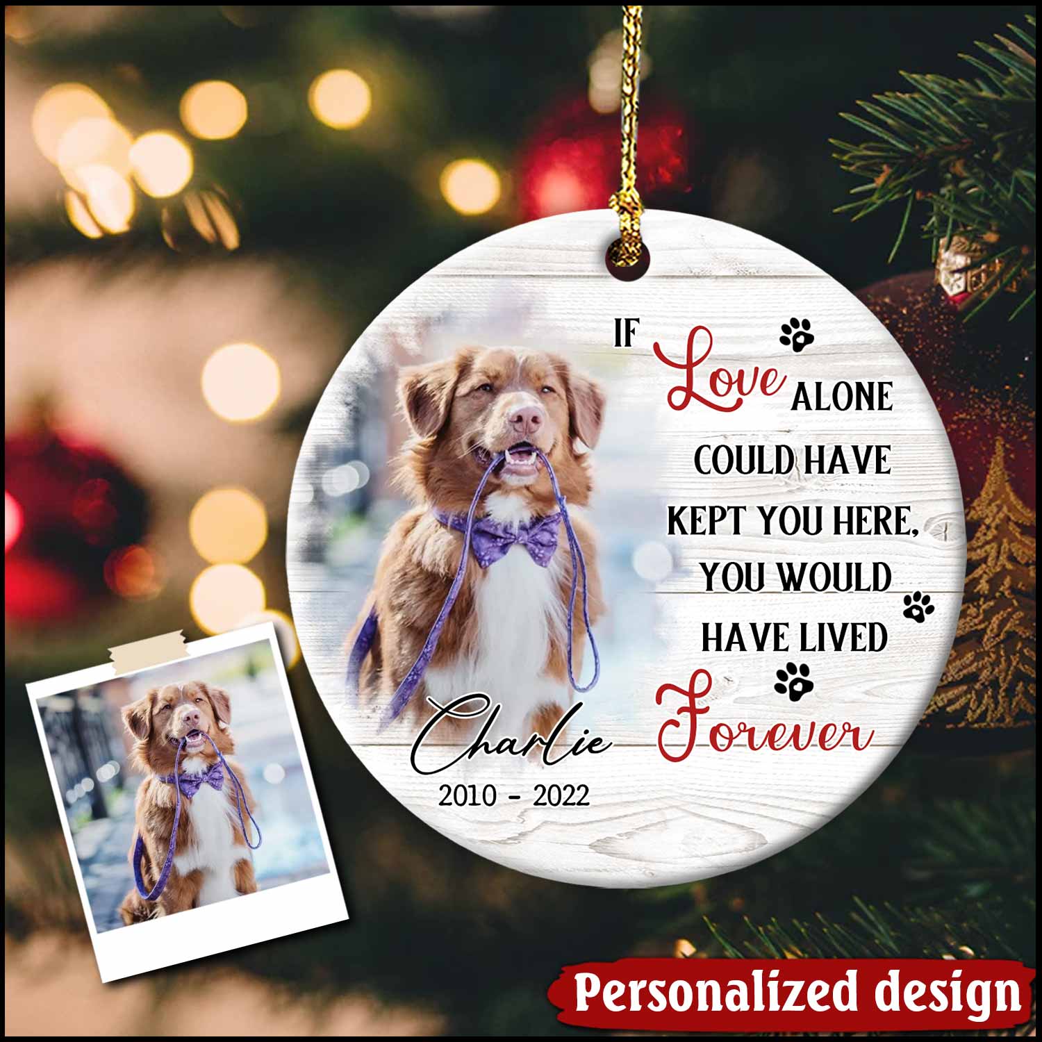Personalized If Love Alone Could Have Kept You Here Custom Photo Dog Memorial Ornament