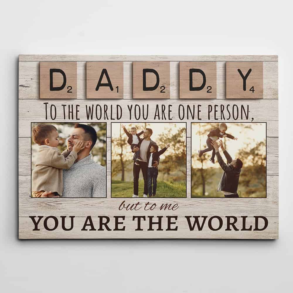 Daddy To The World You Are One Person But To Us You Are The World Photo Prsonalized Horizontal Poster